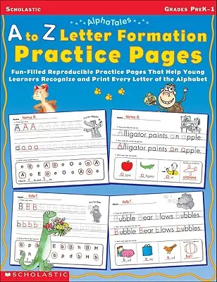 Strony ćwiczeniowe z formowaniem liter od A do Z: Klasy Pre K-1 - A to Z Letter Formation Practice Pages: Grades Pre K-1