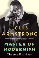 Louis Armstrong, mistrz modernizmu - Louis Armstrong, Master of Modernism