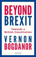 Beyond Brexit: W stronę brytyjskiej konstytucji - Beyond Brexit: Towards a British Constitution