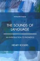 Dźwięki języka: Wprowadzenie do fonetyki - The Sounds of Language: An Introduction to Phonetics