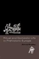 Rytuał i życie domowe w prehistorycznej Europie - Ritual and Domestic Life in Prehistoric Europe
