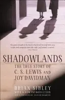 Shadowlands: Prawdziwa historia C.S. Lewisa i Joy Davidman - Shadowlands: The True Story of C S Lewis and Joy Davidman