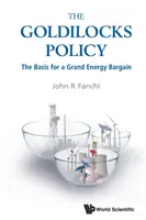 Polityka Złotowłosej: The Basis for a Grand Energy Bargain - Goldilocks Policy, The: The Basis for a Grand Energy Bargain