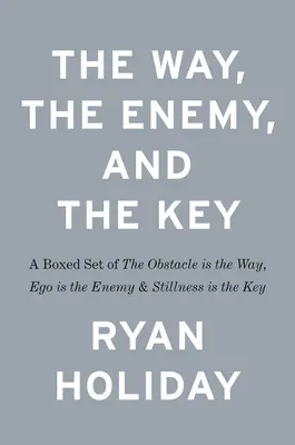 Droga, wróg i klucz: Pudełkowy zestaw Przeszkoda jest drogą, Ego jest wrogiem i Bezruch jest kluczem - The Way, the Enemy, and the Key: A Boxed Set of the Obstacle Is the Way, Ego Is the Enemy & Stillness Is the Key