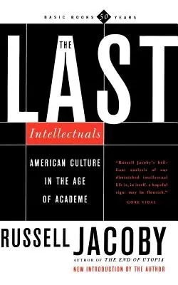 Ostatni intelektualiści: Amerykańska kultura w epoce akademii - The Last Intellectuals: American Culture in the Age of Academe