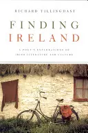 Odnaleźć Irlandię: Poetyckie poszukiwania irlandzkiej literatury i kultury - Finding Ireland: A Poet's Explorations of Irish Literature and Culture