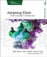 Adopting Elixir: Od koncepcji do produkcji - Adopting Elixir: From Concept to Production