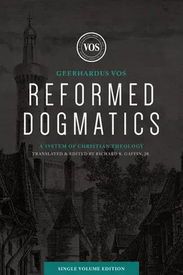 Dogmatyka reformowana (wydanie jednotomowe): System teologii chrześcijańskiej - Reformed Dogmatics (Single Volume Edition): A System of Christian Theology