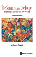 Scientist and the Forger, The: Badanie burzliwego świata sztuki (wydanie drugie) - Scientist and the Forger, The: Probing a Turbulent Art World (Second Edition)