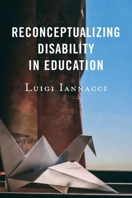 Rekonceptualizacja niepełnosprawności w edukacji - Reconceptualizing Disability in Education