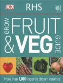 RHS Grow Fruit and Veg Guide - Ponad 1000 odmian wybranych przez ekspertów - RHS Grow Fruit and Veg Guide - More than 1,000 Expertly Chosen Varieties