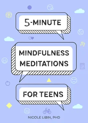 5-minutowe medytacje uważności dla nastolatków - 5-Minute Mindfulness Meditations for Teens