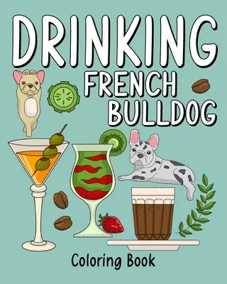 Kolorowanka Buldog Francuski do picia - Drinking French Bulldog Coloring Book