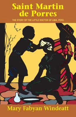 Święty Marcin de Porres: Historia małego lekarza z Limy w Peru - Saint Martin de Porres: The Story of the Little Doctor of Lima, Peru