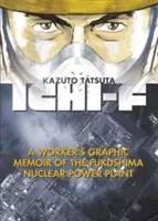 Ichi-F: Graficzny pamiętnik pracownika elektrowni jądrowej Fukushima - Ichi-F: A Worker's Graphic Memoir of the Fukushima Nuclear Power Plant