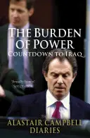 Ciężar władzy - Odliczanie do Iraku - Dzienniki Alastaira Campbella - Burden of Power - Countdown to Iraq - The Alastair Campbell Diaries