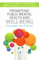 Promowanie publicznego zdrowia psychicznego i dobrego samopoczucia: Zasady w praktyce - Promoting Public Mental Health and Well-Being: Principles Into Practice