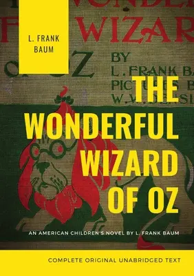 The Wonderful Wizard of Oz: Oryginalne wydanie z 1900 roku (w wersji niezmienionej) - The Wonderful Wizard of Oz: The original 1900 edition (unabridged)