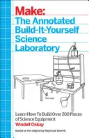 The Annotated Build-It-Yourself Science Laboratory: Zbuduj ponad 200 elementów wyposażenia naukowego! - The Annotated Build-It-Yourself Science Laboratory: Build Over 200 Pieces of Science Equipment!