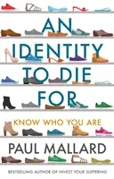 Tożsamość, za którą można umrzeć - poznaj, kim jesteś (Mallard Paul (autor)) - Identity to Die For - Know Who You Are (Mallard Paul (Author))