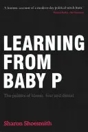 Ucząc się od Baby P: Polityka winy, strachu i zaprzeczania - Learning from Baby P: The Politics of Blame, Fear and Denial