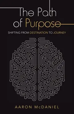 Ścieżka celu: przejście od celu do podróży - The Path of Purpose: Shifting from Destination to Journey