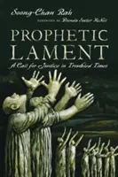 Proroczy lament: Wezwanie do sprawiedliwości w trudnych czasach - Prophetic Lament: A Call for Justice in Troubled Times