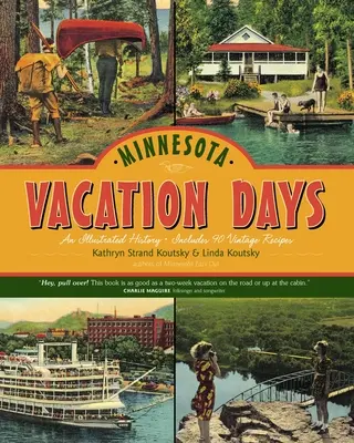 Minnesota Vacation Days: Ilustrowana historia - Minnesota Vacation Days: An Illustrated History
