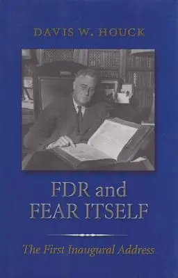 FDR i sam strach: Pierwsze przemówienie inauguracyjne - FDR and Fear Itself: The First Inaugural Address
