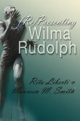 (Re)prezentacja Wilmy Rudolph - (Re)Presenting Wilma Rudolph