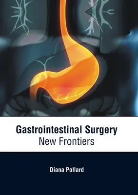 Chirurgia przewodu pokarmowego: Nowe granice - Gastrointestinal Surgery: New Frontiers