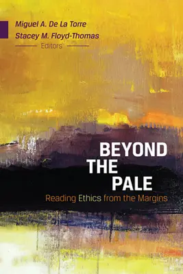 Beyond the Pale: Czytanie etyki z marginesów - Beyond the Pale: Reading Ethics from the Margins