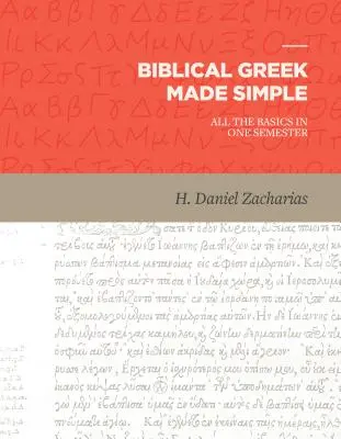 Biblijna greka w prosty sposób: Wszystkie podstawy w jeden semestr - Biblical Greek Made Simple: All the Basics in One Semester