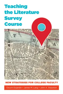 Nauczanie kursu przeglądu literatury: Nowe strategie dla nauczycieli akademickich - Teaching the Literature Survey Course: New Strategies for College Faculty
