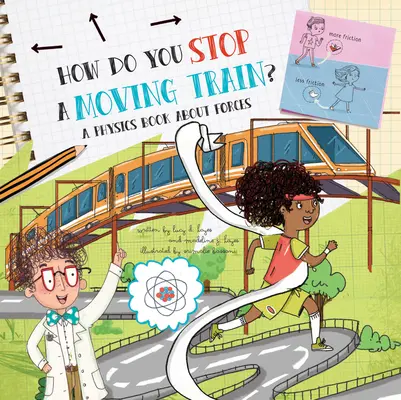 Jak zatrzymać jadący pociąg: książka z fizyki o siłach: Książka z fizyki o siłach - How Do You Stop a Moving Train? a Physics Book about Forces: A Physics Book about Forces