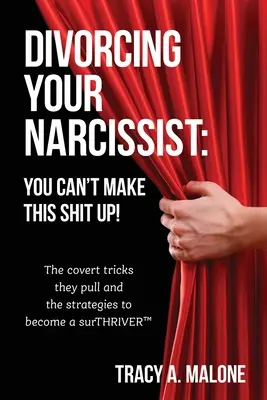 Rozwód z narcyzem: Tego gówna nie da się zmyślić! - Divorcing Your Narcissist: You Can't Make This Shit Up!