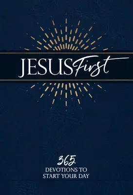 Najpierw Jezus: 365 nabożeństw na początek dnia - Jesus First: 365 Devotions to Start Your Day