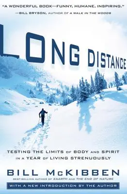 Długi dystans: Testowanie granic ciała i ducha w roku intensywnego życia - Long Distance: Testing the Limits of Body and Spirit in a Year of Living Strenuously