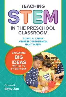 Nauczanie łodyg w klasie przedszkolnej: Odkrywanie wielkich idei z dziećmi w wieku od 3 do 5 lat - Teaching Stem in the Preschool Classroom: Exploring Big Ideas with 3- To 5-Year-Olds
