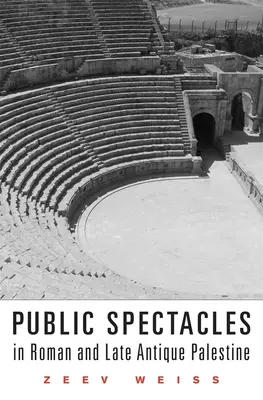 Spektakle publiczne w rzymskiej i późnoantycznej Palestynie - Public Spectacles in Roman and Late Antique Palestine