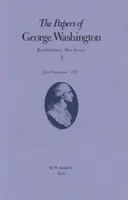 Dokumenty Jerzego Waszyngtona, 1: czerwiec-wrzesień 1775 r. - The Papers of George Washington, 1: June-September 1775