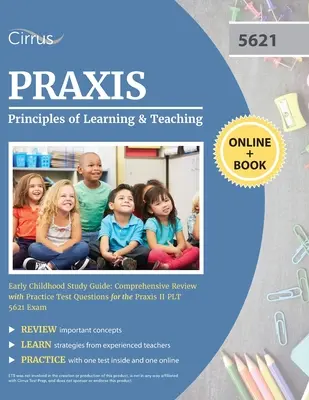 Praxis Principles of Learning and Teaching Early Childhood Study Guide: Kompleksowy przegląd z praktycznymi pytaniami testowymi do egzaminu Praxis II PLT 5621 E - Praxis Principles of Learning and Teaching Early Childhood Study Guide: Comprehensive Review with Practice Test Questions for the Praxis II PLT 5621 E