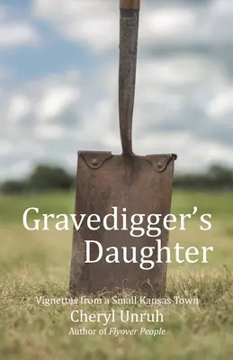 Córka grabarza: Winiety z małego miasteczka w Kansas - Gravedigger's Daughter: Vignettes from a Small Kansas Town