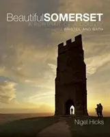 Beautiful Somerset - portret hrabstwa, w tym Bristolu i Bath - Beautiful Somerset - A Portrait of a County, including Bristol and Bath