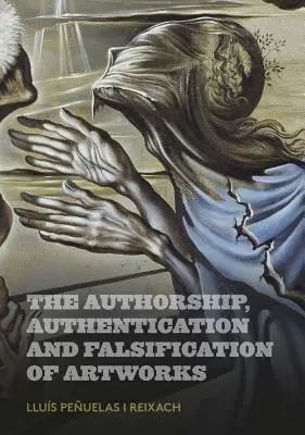 Autorstwo, uwierzytelnianie i fałszowanie dzieł sztuki - The Authorship, Authentication and Falsification of Artworks