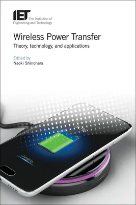 Bezprzewodowy transfer energii: Teoria, technologia i zastosowania - Wireless Power Transfer: Theory, Technology, and Applications