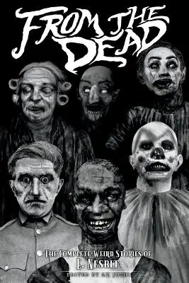 Z martwych: Kompletne dziwne historie E. Nesbit - From the Dead: The Complete Weird Stories of E. Nesbit