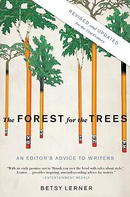 The Forest for the Trees: Porady redaktora dla pisarzy - The Forest for the Trees: An Editor's Advice to Writers