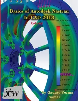 Podstawy oprogramowania Autodesk Nastran In-CAD 2018 (kolorowe) - Basics of Autodesk Nastran In-CAD 2018 (Colored)