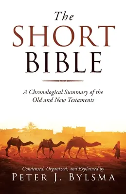 Krótka Biblia: Chronologiczne podsumowanie Starego i Nowego Testamentu - The Short Bible: A Chronological Summary of the Old and New Testaments